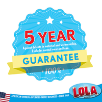 5 YEAR GUARANTEE - Against Defects in Material & Workmanship (excludes Wear n' Tear) | Lola® Brand