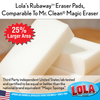 Lola Brand, item 4224 Rubaway Eraser Pad, 4 pack, Mr. Clean Magic Eraser Comparable Rubaway